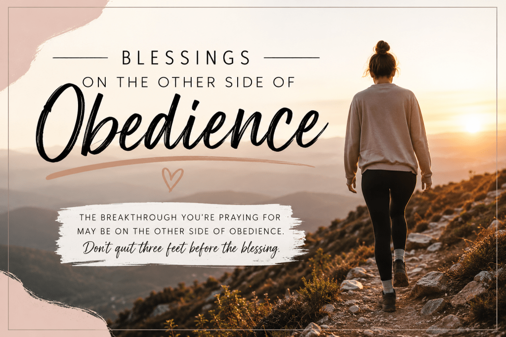 Why Obedience Changes&nbsp;Everything